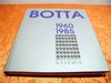 The Complete Works 1960 - 1985 Botta