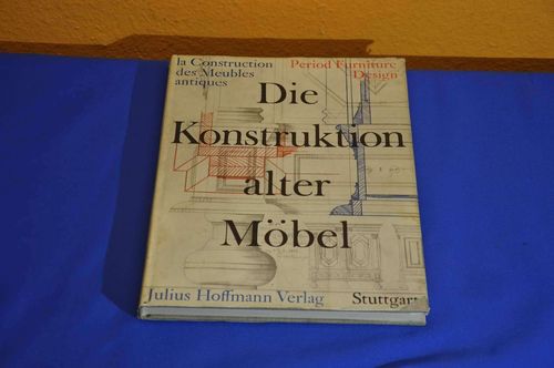 Die Konstruktion alter Möbel Julius Hoffmann Verlag 1977