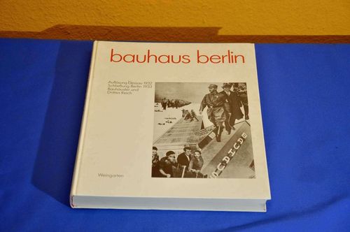 Bauhaus Berlin Auflösung Dessau 1932 Weingarten 1985